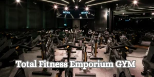 Total Fitness Emporium GYM