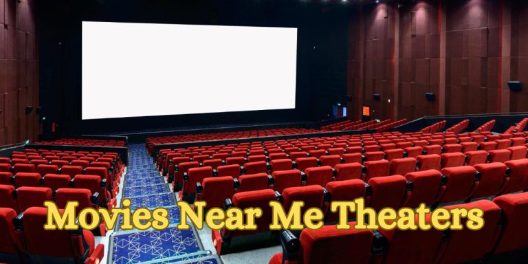 Movies Near Me Theaters