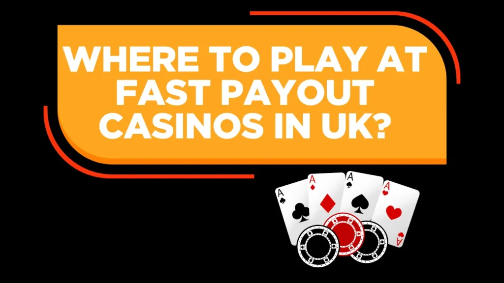 Play at Fast Payout Casinos in UK