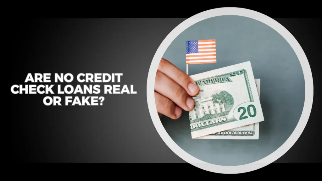 Are No Credit Check Loans Real or Fake?