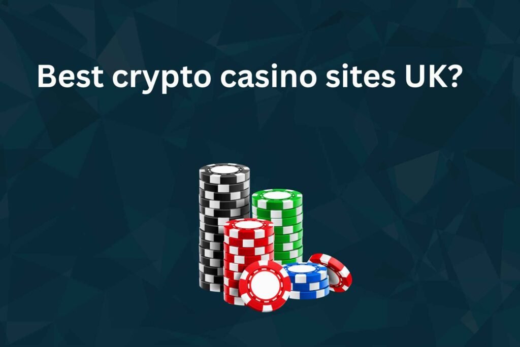 Best Crypto Casino Sites UK Top Picks for 2025