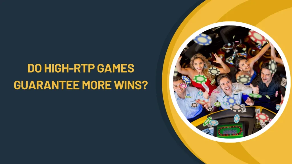 Do High-RTP Games Guarantee More Wins?